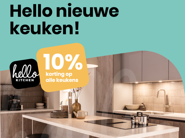 Hello voordeel, hello 10% op keukens!